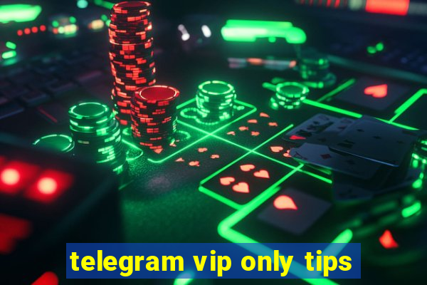 telegram vip only tips